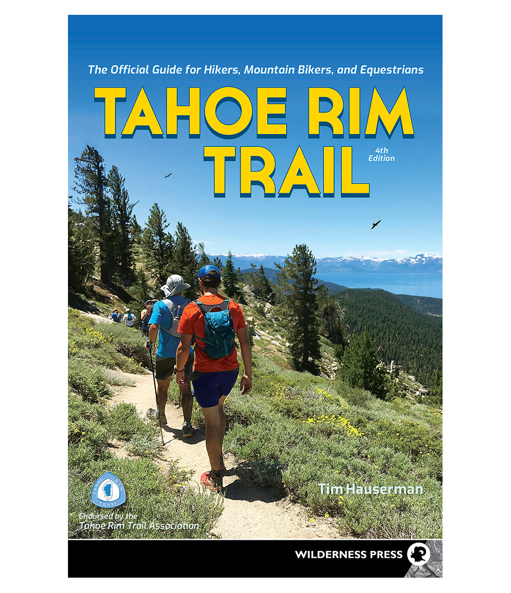 Tahoe Rim Trail: The Official Guide for Hikers, Mountain Bikers and Equestrians